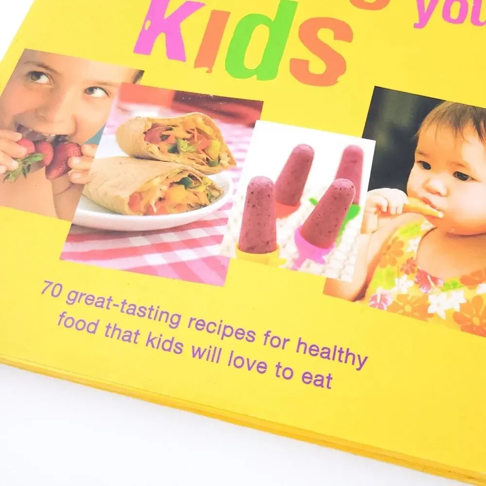Healthy Cooking for Your Kids Cookbook - 70 Recipes Kids Healthy